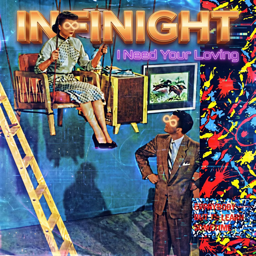 INFINIGHT I Need Your Loving artwork with retro collage figures and neon typography